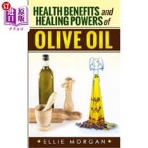 海外直订Health Benefits and Healing Powers of Olive Oil 橄榄油的保健功效和治疗功效